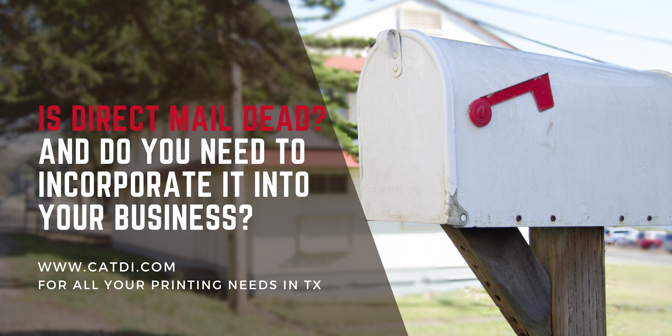 Is Direct Mail Dead And Do You Need To Incorporate It Into Your Business Is Direct Mail Dead And Do You Need To Incorporate It Into Your Business